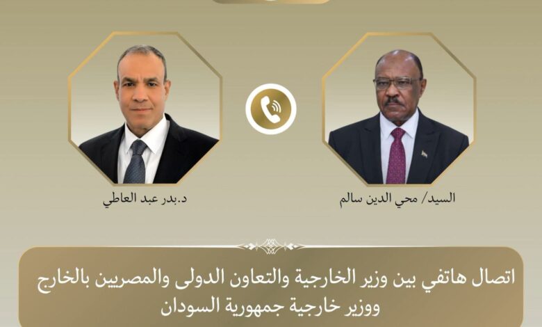 وزير الخارجية يناقش مع نظيره السوداني التعاون المشترك ومستجدات الأوضاع